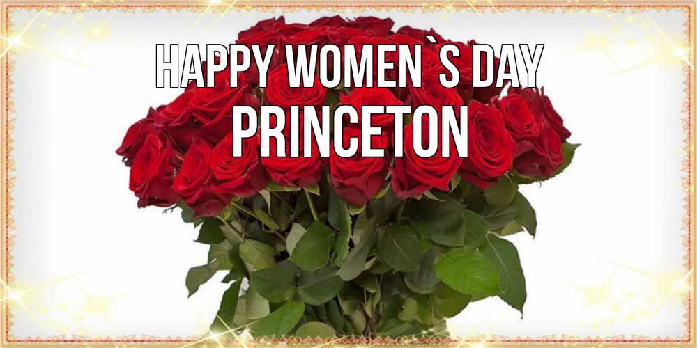 Greetings card с именем, Princeton happy women`s day поздравляю с 8 марта Greetings with text for free download 